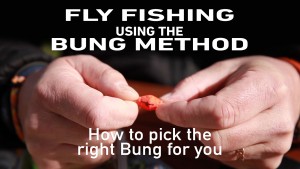Fly fishing using the bung method